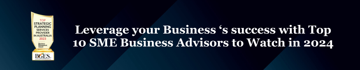 Leverage your Business ‘s success with Top 10 SME Business Advisors to Watch in 2024 Leverage your Business ‘s success with Top 10 SME Business Advisors to Watch in 2024